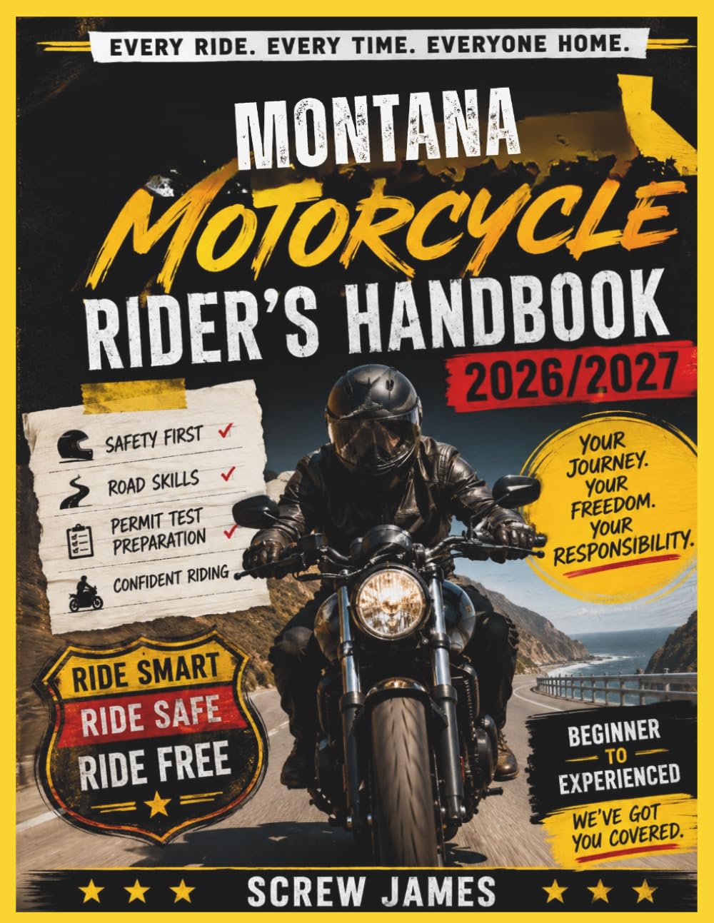 MONTANA MOTORCYCLE RIDER’S HANDBOOK 2026-2027: EVERY RIDE, EVERY TIME, EVERYONE HOME YOUR JOURNEY,YOUR FREEDOM, YOUR RESPONSIBILITY