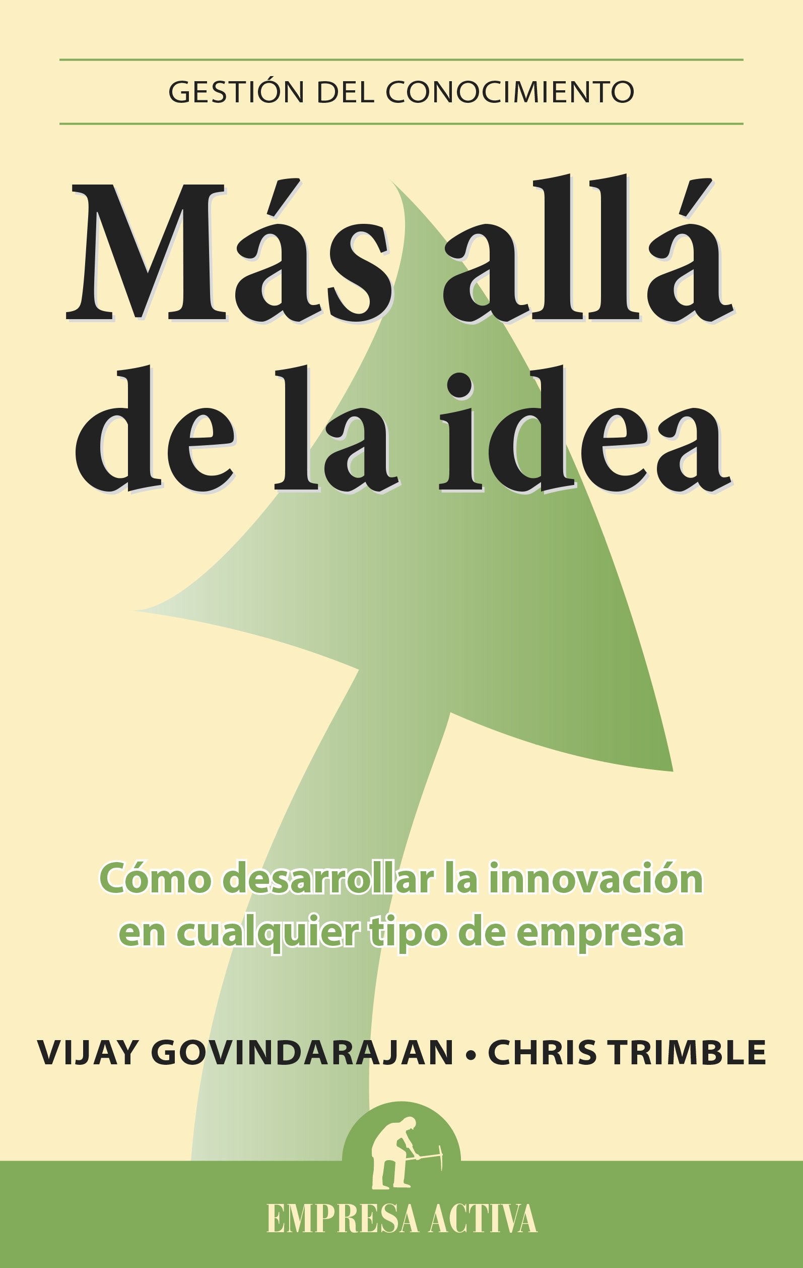 Más allá de la idea: Como desarrollar la innovación en cualquier tipo de empresa (Spanish Edition)