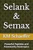 Selank & Semax: Powerful Peptides and Noteworthy Nootropics Paperback – 20 Feb. 2025