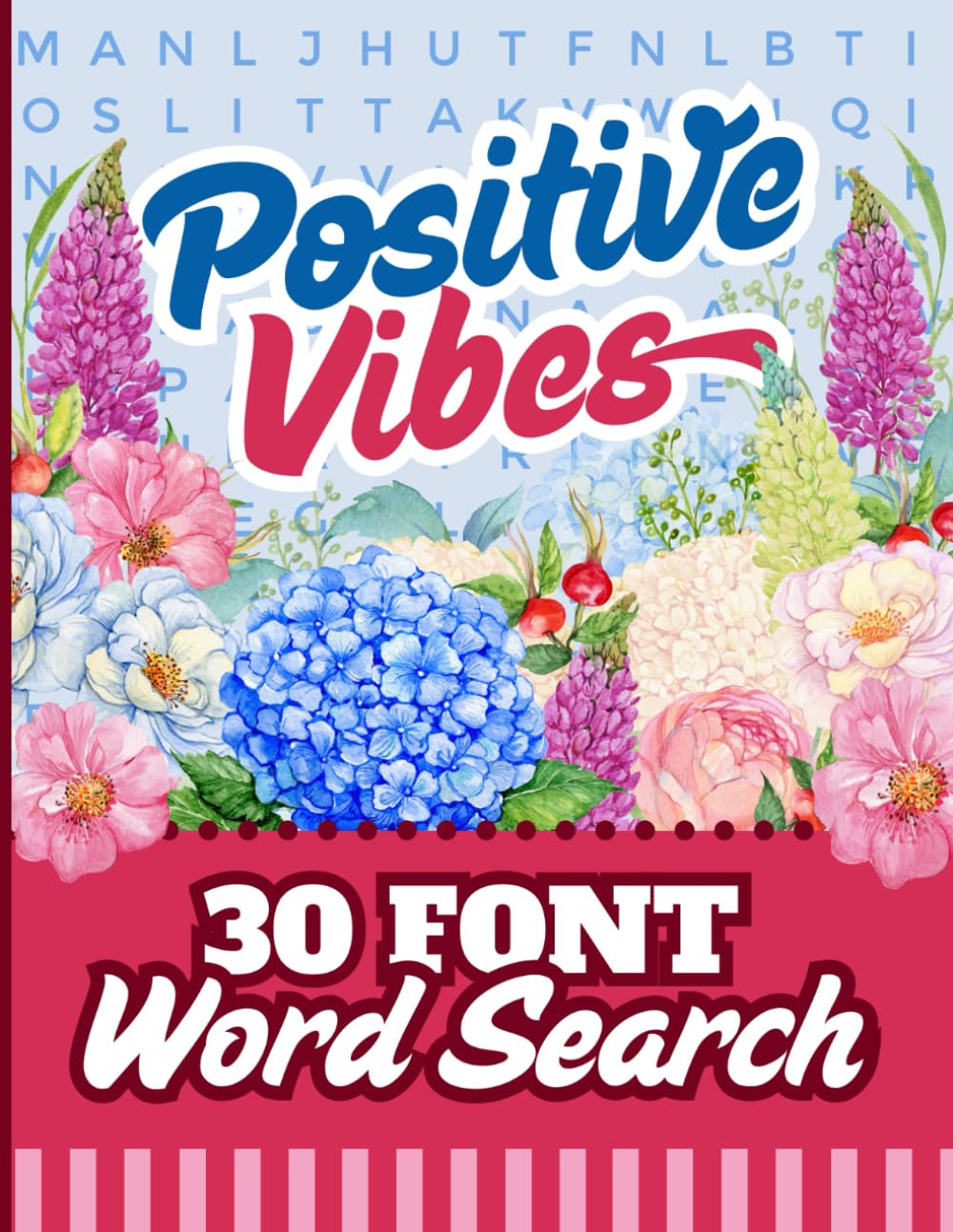 30 Font Word Search Book For Seniors: Positive Vibes - Mindfulness / Extra Large Print / Jumbo Letters - Easy To Read / 50 Calming Themed Puzzles / ... Citizen Gift (Jumbo Font Word Searches)