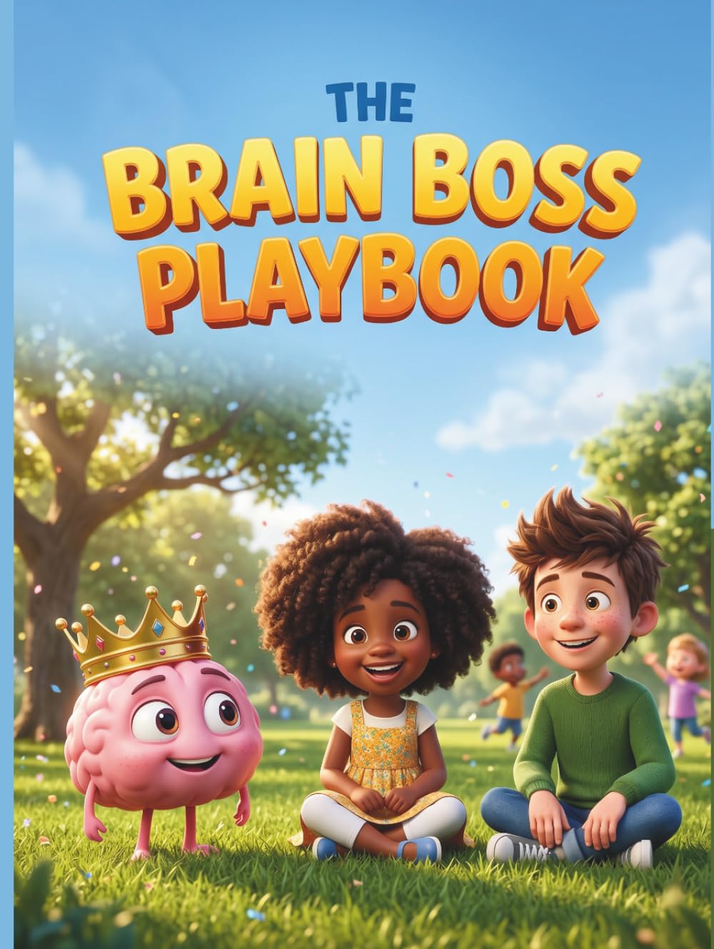 The Brain Boss Playbook: A 3-in-1 Story, Science, and Activity Book About Big Feelings and Self-Regulation for Kids. A Guide to Anxiety, Anger, and Emotional Literacy.