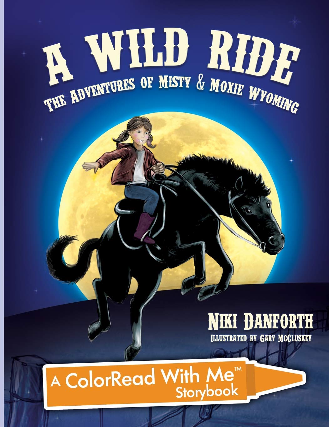 A Wild Ride: The Adventures of Misty & Moxie Wyoming: A ColorRead With Me StoryBook (Girl Detective & Her Horse Mystery Story & Coloring Book Ages 5 and Up)