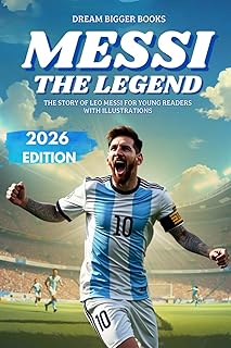 Messi The Legend: Inspiring Story for Young Readers and Kids. Biography Book of Lionel Messi, one of the Best Soccer Players