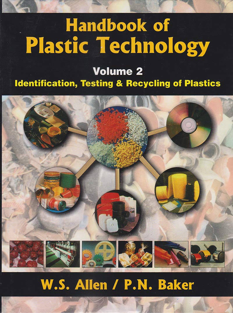 Handbook of Plastic Technology Identification, Testing & Recycling of