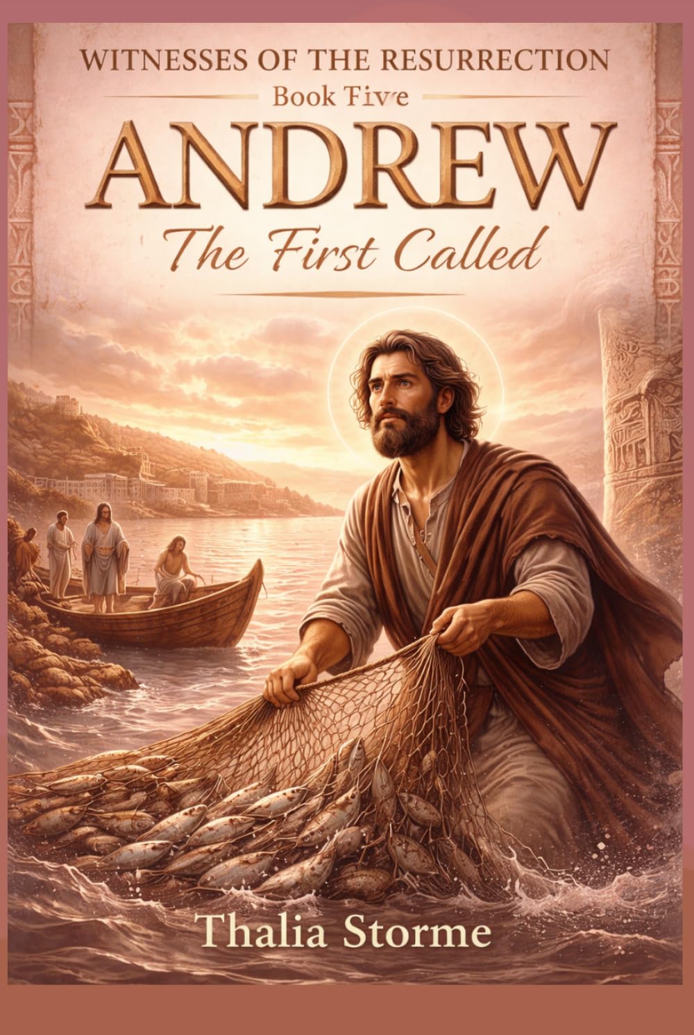 ANDREW: The First Called (Witnesses of the Resurrection)