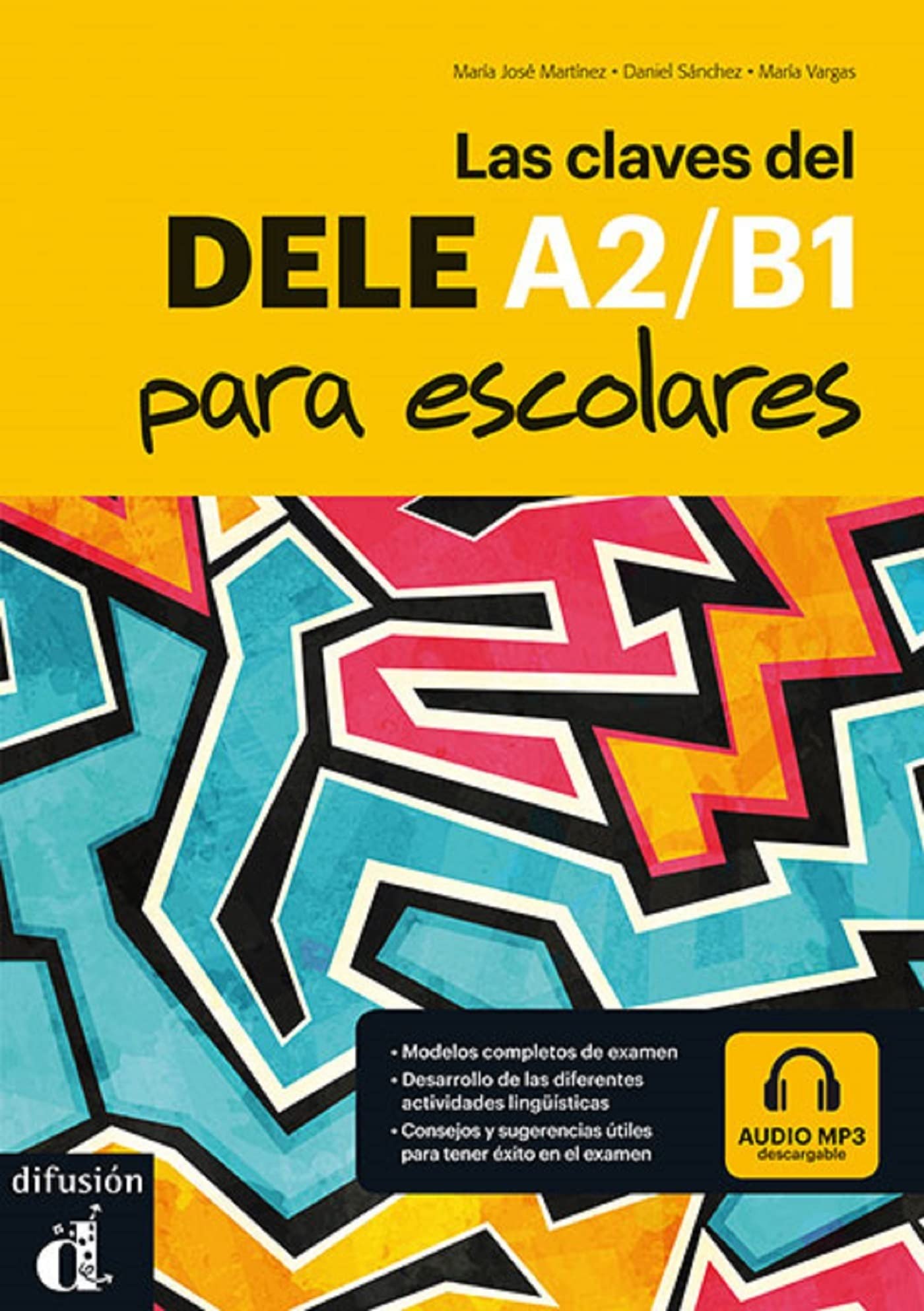 Las claves del DELE A2/B1 para escolares + MP3 audio: Libro + audio MP3 descargable A2-B1