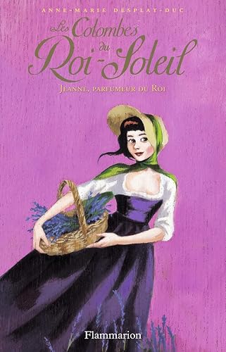 Les Colombes du Roi-Soleil: Jeanne, parfumeur du roi (11)