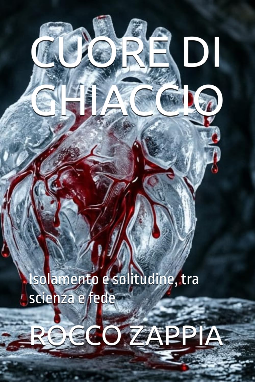 CUORE DI GHIACCIO: Isolamento e solitudine, tra scienza e fede (medicina energetica)