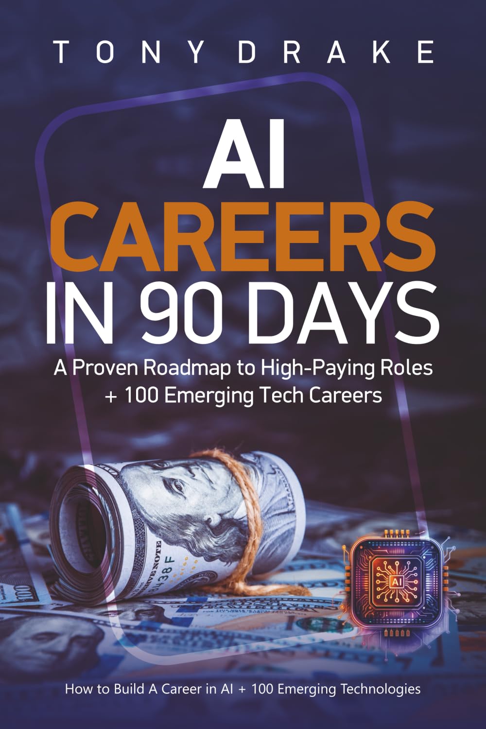 AI CAREERS IN 90 DAYS: A Provent Roadmap to High-Paying Roles +100 Emerging Tech Careers