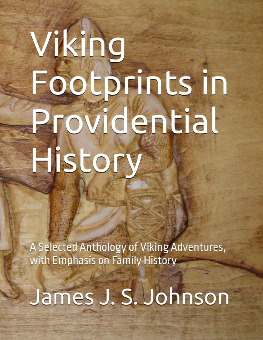 Viking Footprints in Providential History: A Selected Anthology of ...