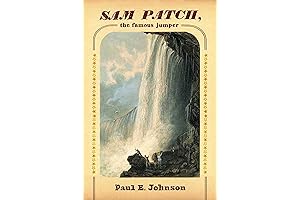 Sam Patch, the Famous Jumper: Daredevil Tales of One of America's First Celebrities