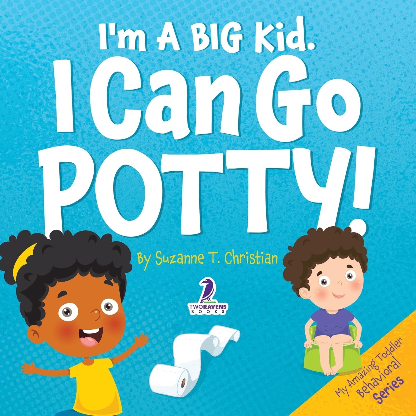 I'm A Big Kid. I Can Go Potty!: An Affirmation-Themed Toddler Book About Using