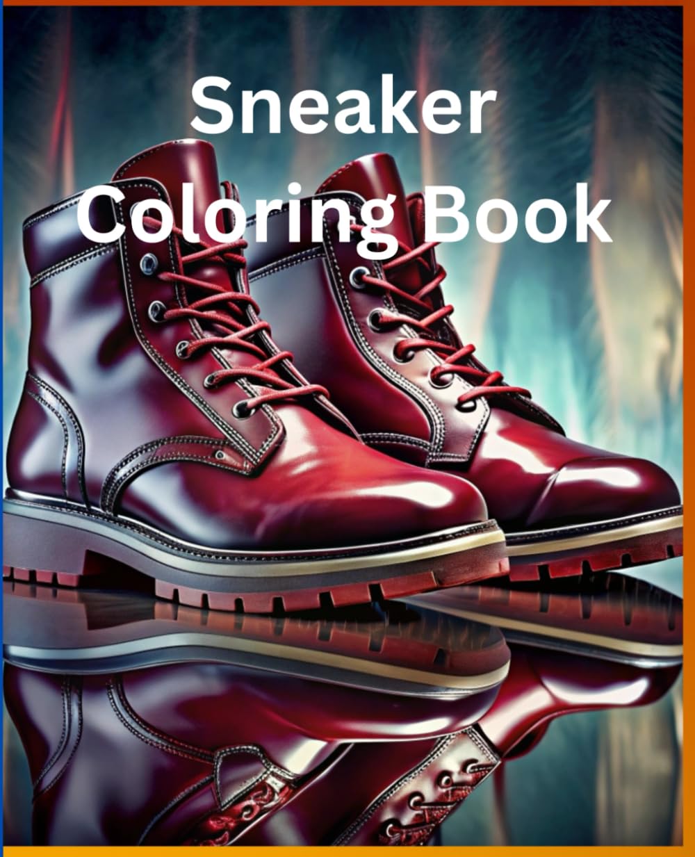 Sneaker Coloring Book: A Fun and Trendy Collection of Sneakers to Color