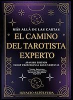 Vista 1 de MÁS ALLÁ DE LAS CARTAS EL CAMINO DEL TAROTISTA EXPERTO TAROT PROFESIONAL SOLO VERTICAL (Spanish Edition)