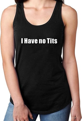 Womens I Have no Tits Funny Gym Fitness Workout Womens Racerback Tank Tops