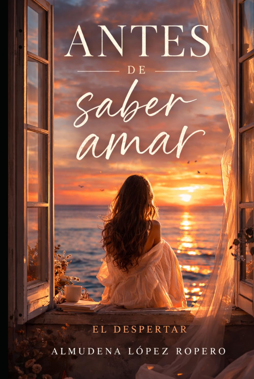 Antes de saber amar: Primer libro de la trilogía El despertar