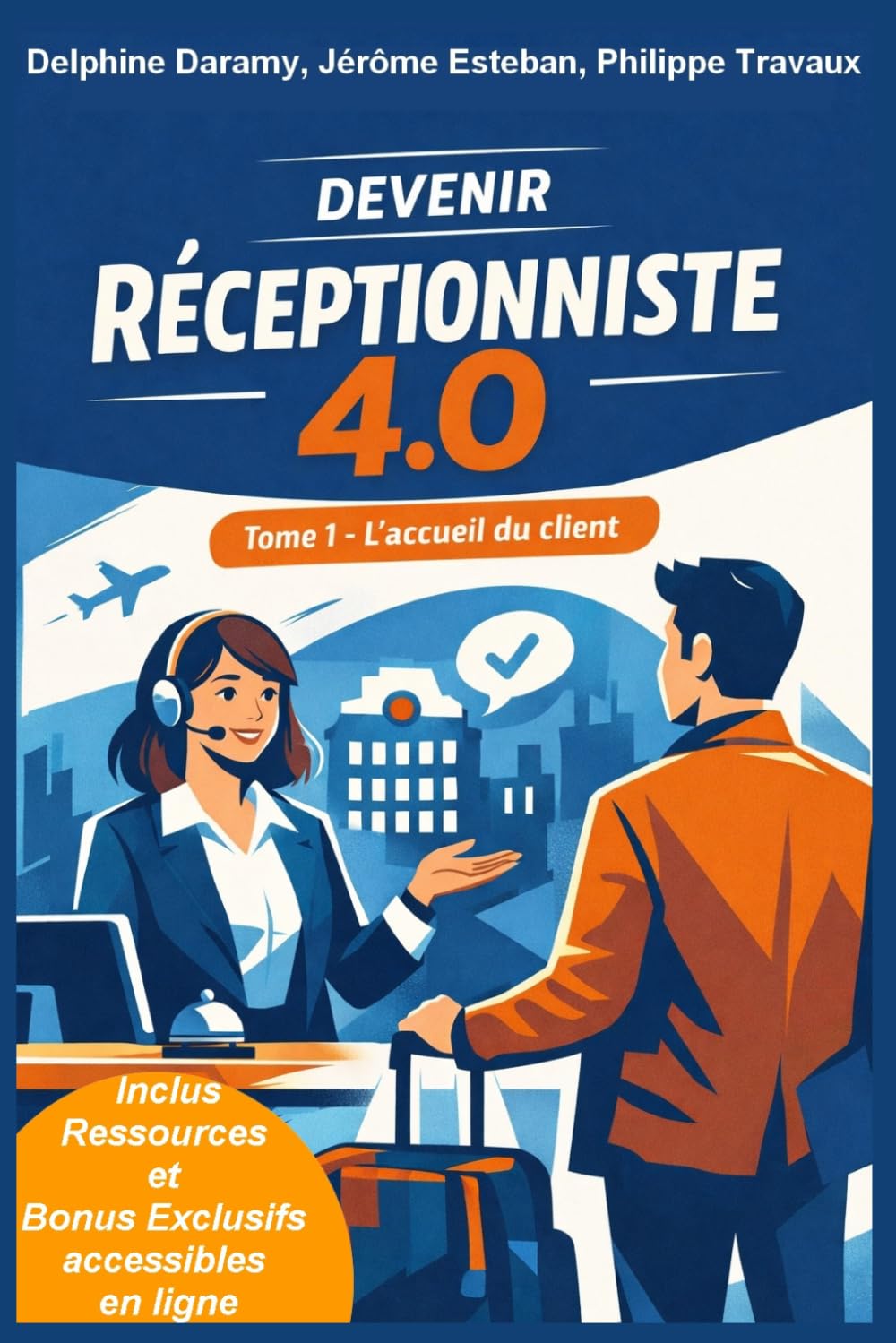 Devenir Réceptionniste 4.0: 15 fiches pédagogiques avec exercices pour vous former au métier de réceptionniste en hôtellerie et à l'accueil client