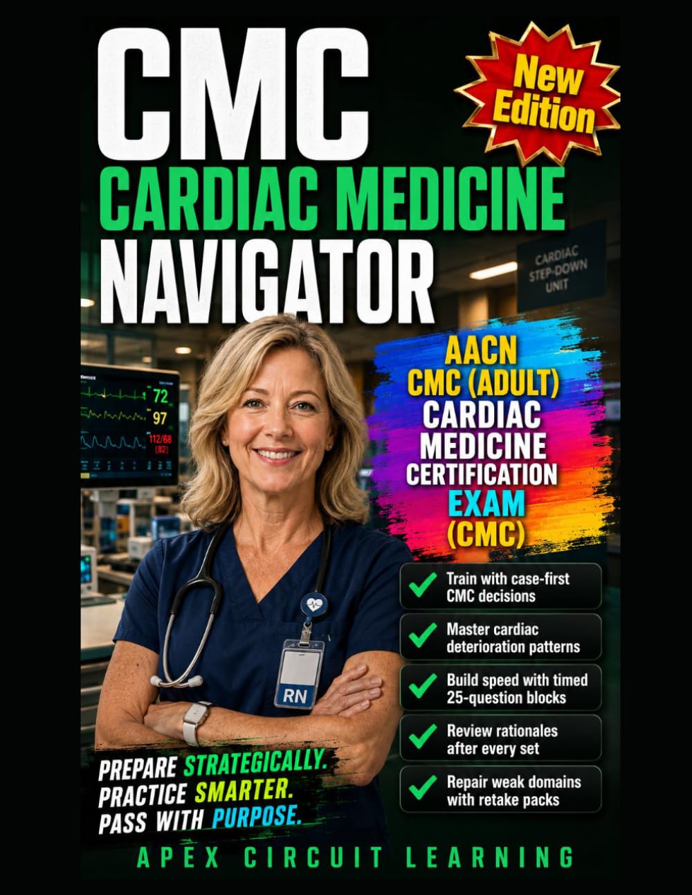 CMC CARDIAC MEDICINE NAVIGATOR: Practise the AACN CMC (Adult) Cardiac Medicine Certification Exam the Way It Tests