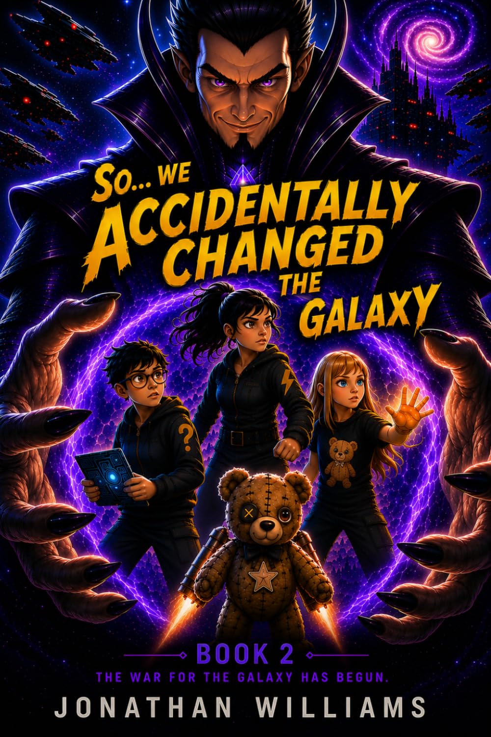 So...We Accidentally Changed The Galaxy: Book 2 The War For The Galaxy Has Begun