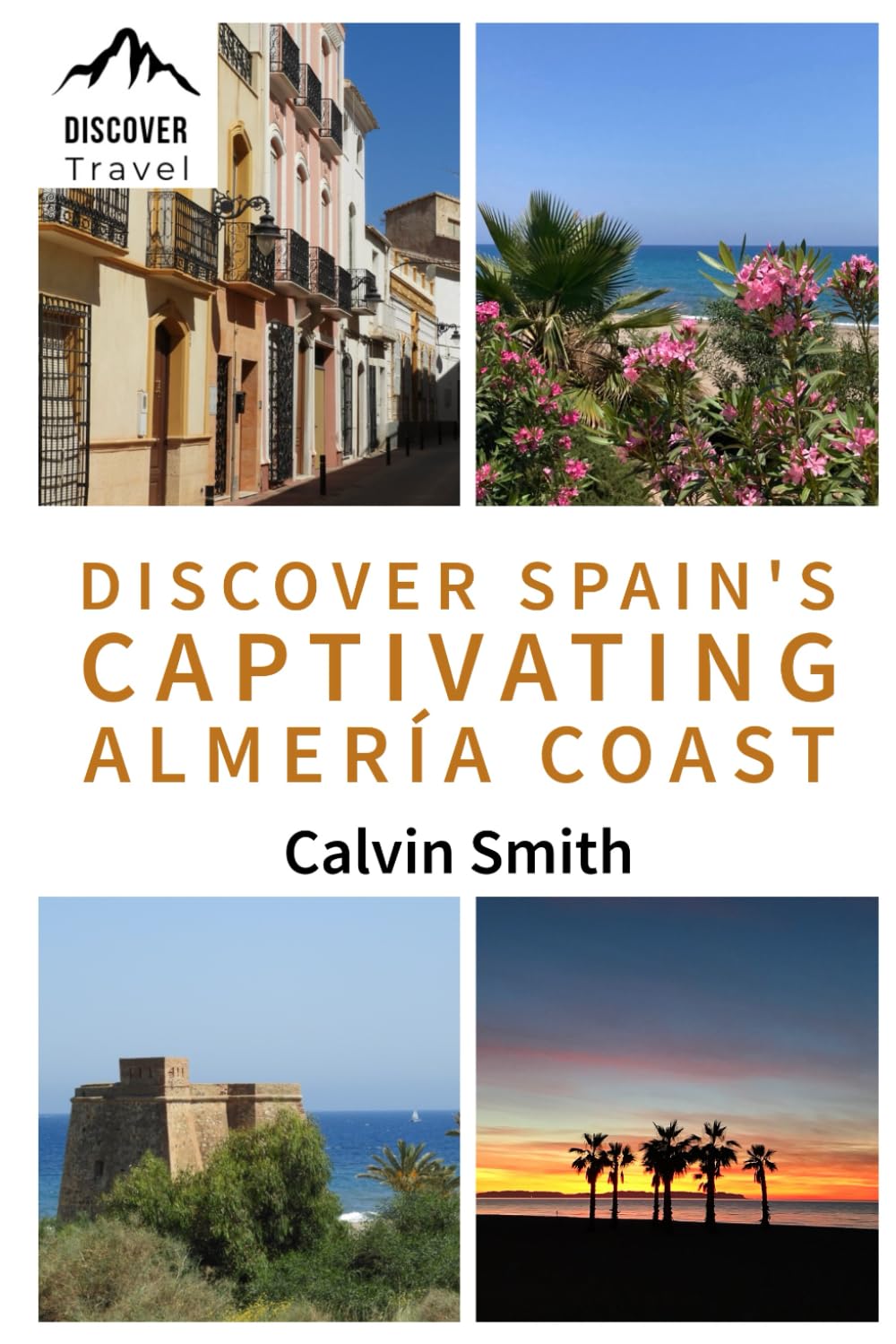Discover Spain’s Captivating Almería Coast (Discover Travel Books)