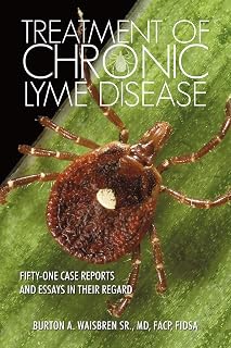Treatment of Chronic Lyme Disease: Fifty-One Case Reports and Essays in Their Regard