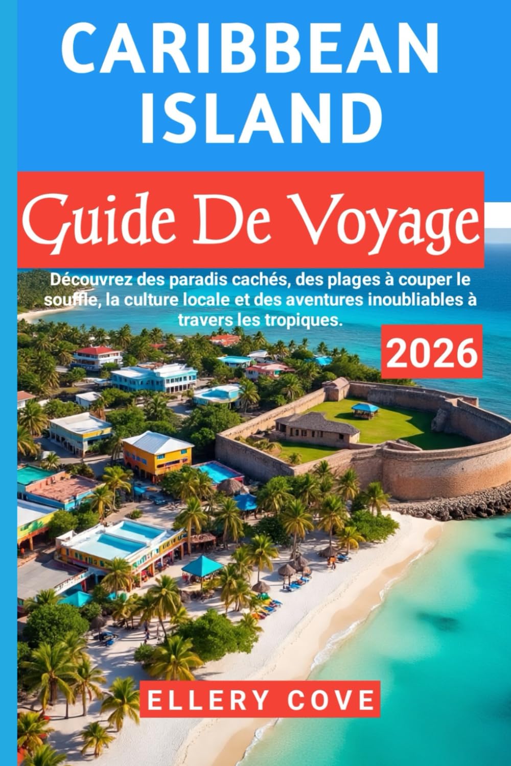 Caribbean Island Guide De Voyage 2026