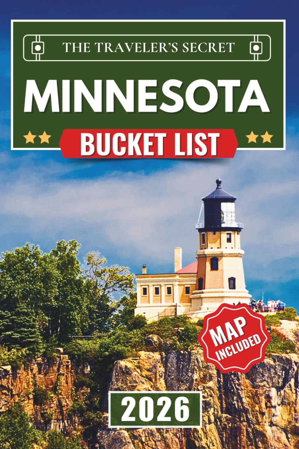 Minnesota Bucket List: Discover 120 Epic Adventures in the Twin Cities, Lake Superior, and Beyond — A Guide to Hidden Gems, Outdoor Activities, and