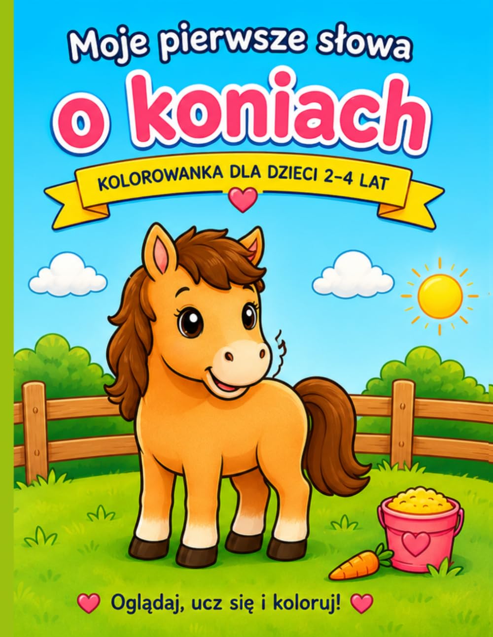 Moje pierwsze słowa o koniach: Kolorowanka dla dzieci w wieku 2–4 lata