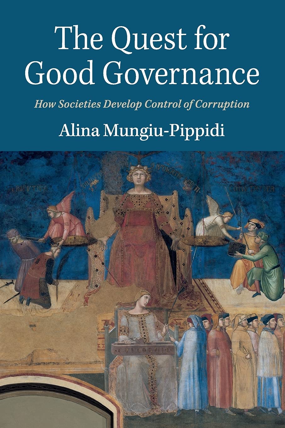 The Quest for Good Governance: How Societies Develop Control of Corruption