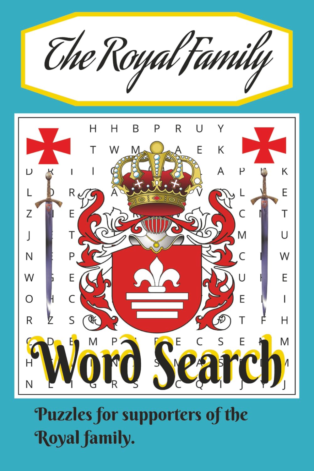 Royal Family word search puzzle book:: word searches with easy to read print about the Royal Family, Royals, Kings, crowns and more | 6x9 inches 110 ... gift for vacations, Holidays and Free Time