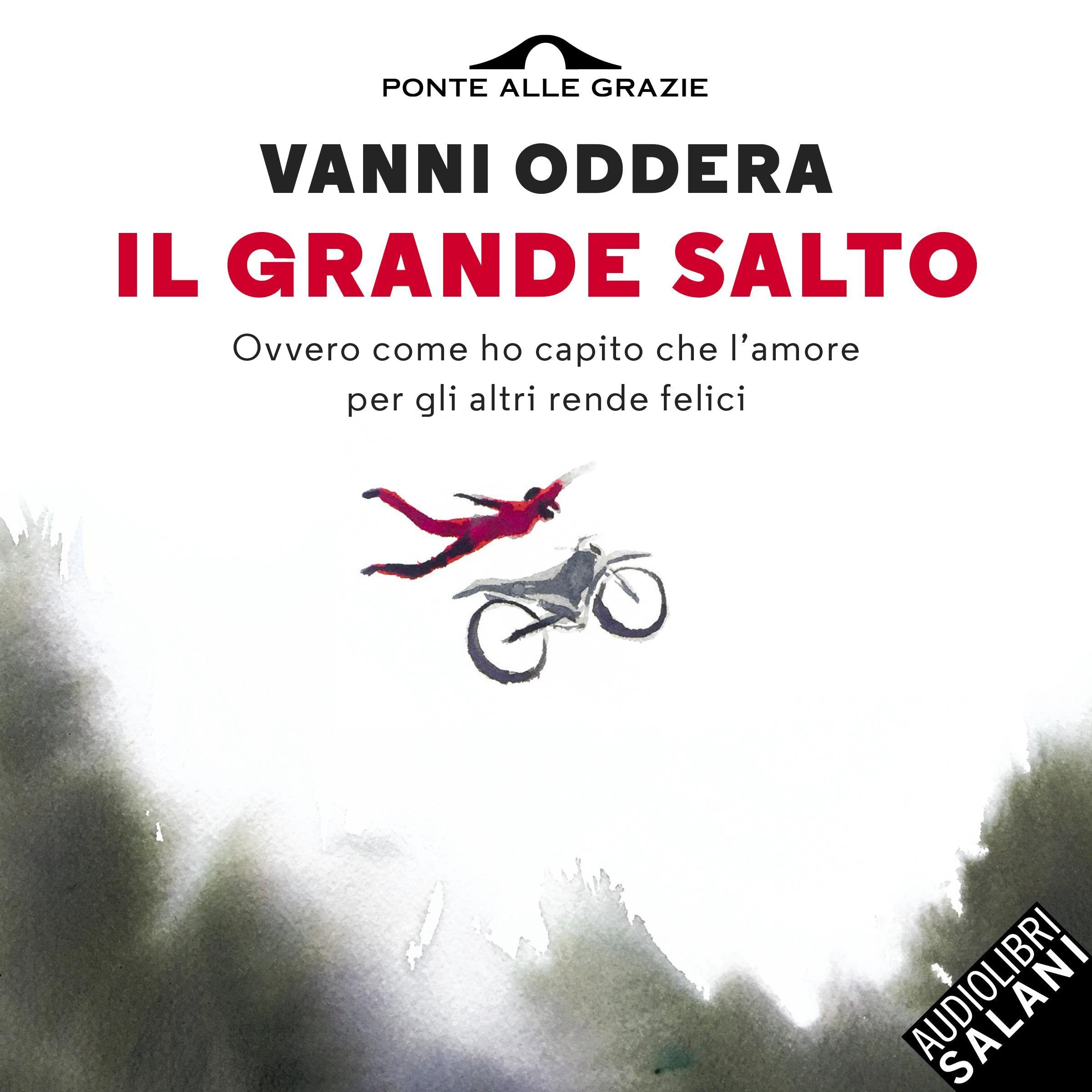 Il grande salto: Ovvero come ho capito che l'amore per gli altri rende felici