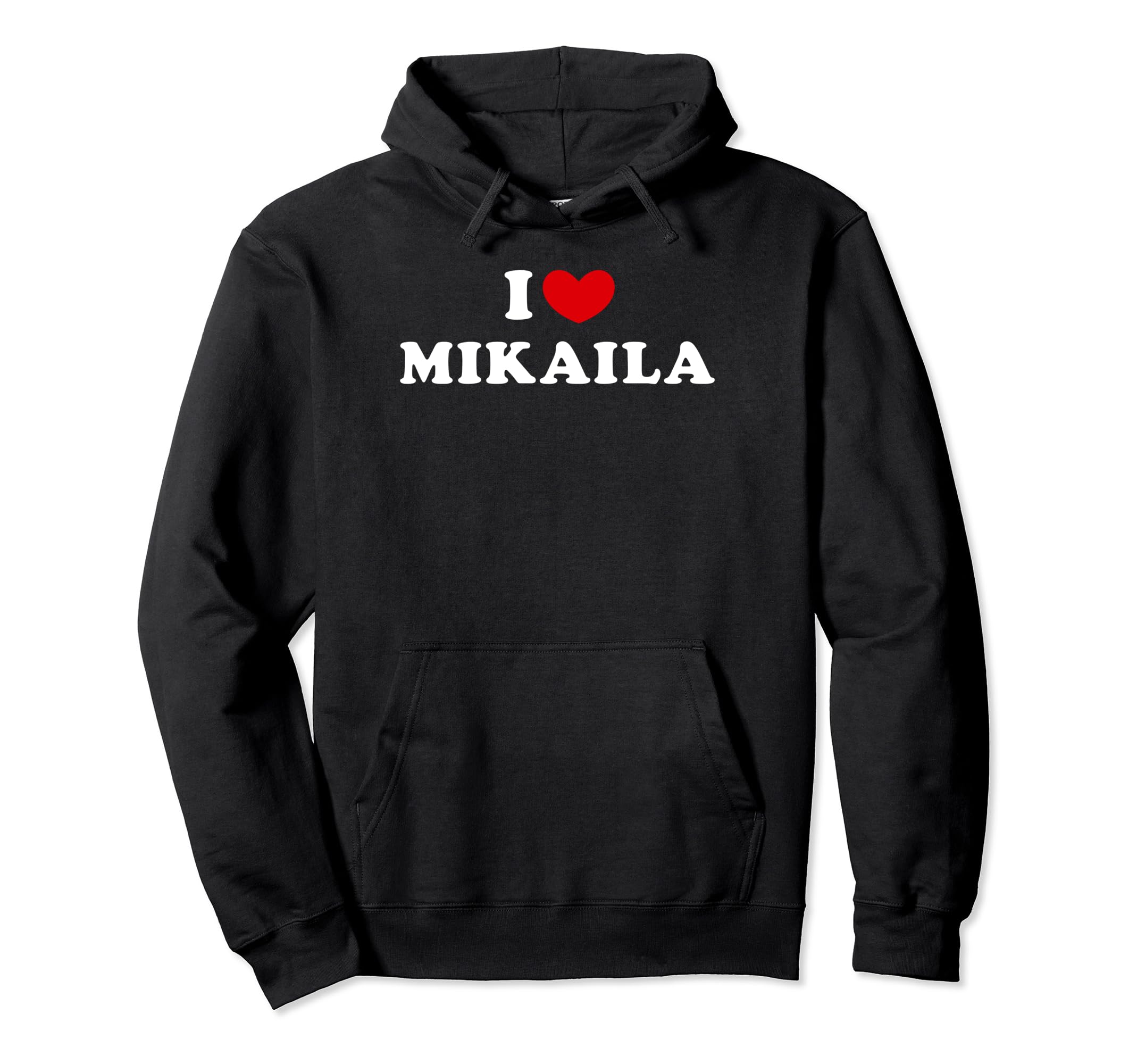 I Love Mikaila, I Heart Mikaila Pullover Hoodie