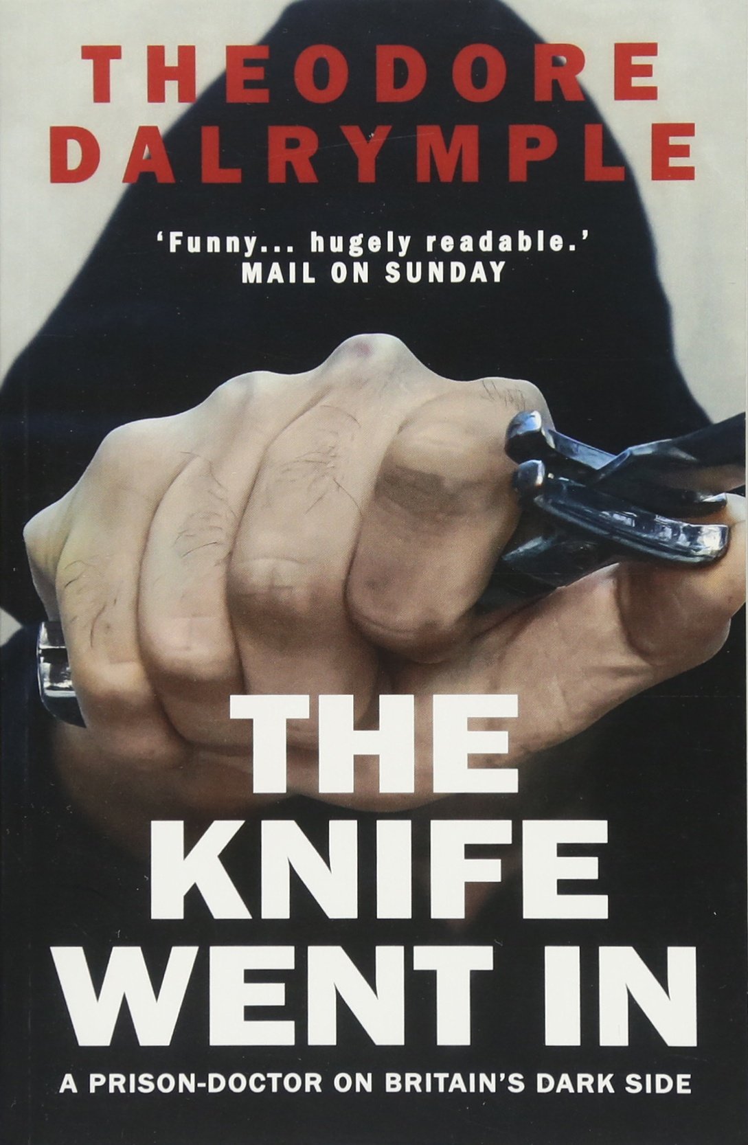 The Knife Went In by Theodore Dalrymple - 9781783341207