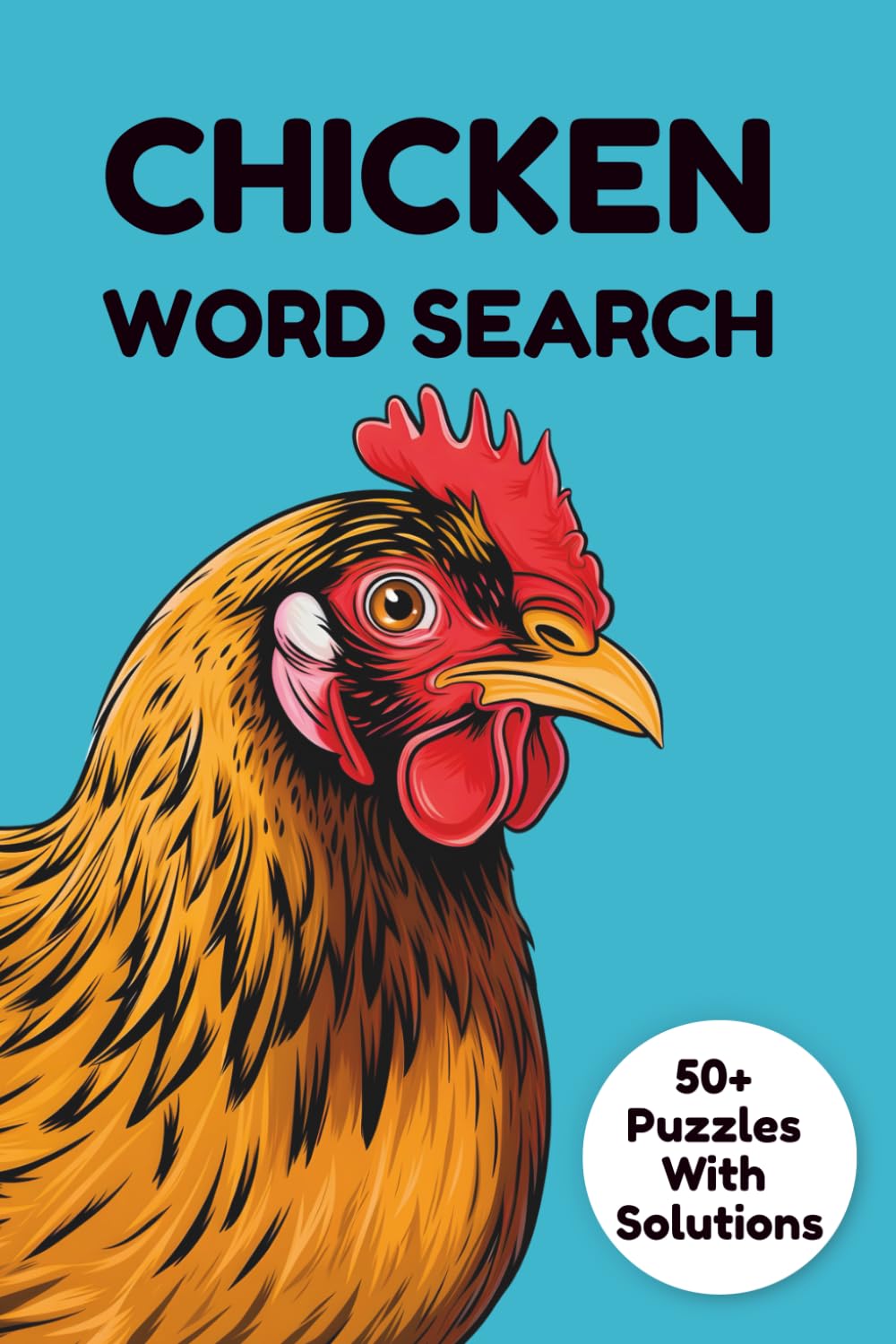 Chicken Word Search Puzzle Book: Word Searches with Easy to Read Print about Chicken Lovers, Coops, Breeds, and More