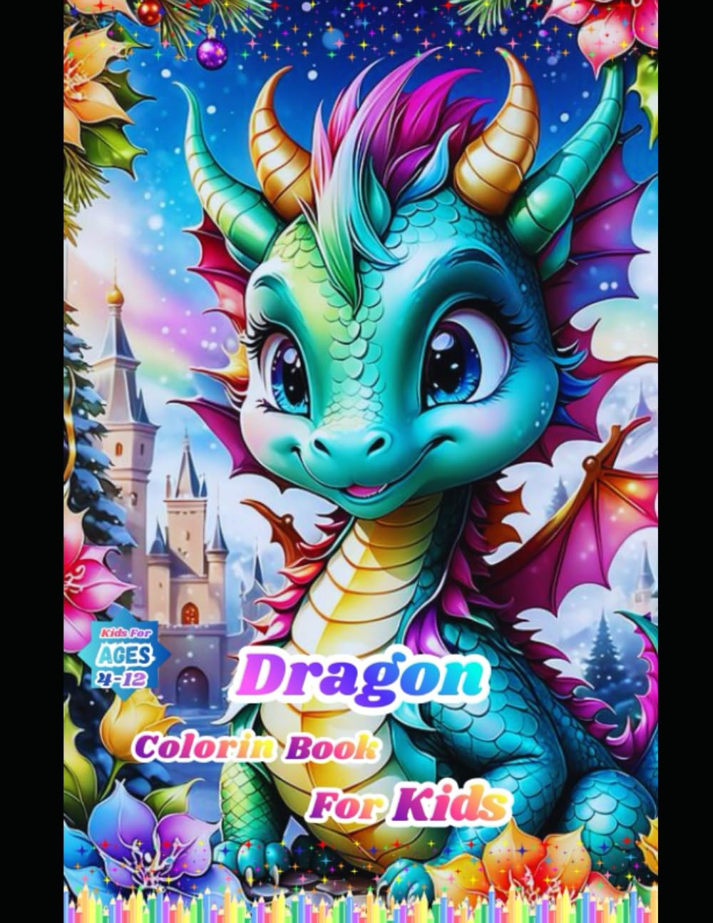 Cute Dragons Coloring Book for Kids Ages 4-12: Fun and Easy Dragon Coloring Pages for Toddlers and Preschoolers