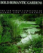 Bold Romantic Gardens: The New World Landscape of Oehme and Van Sweden