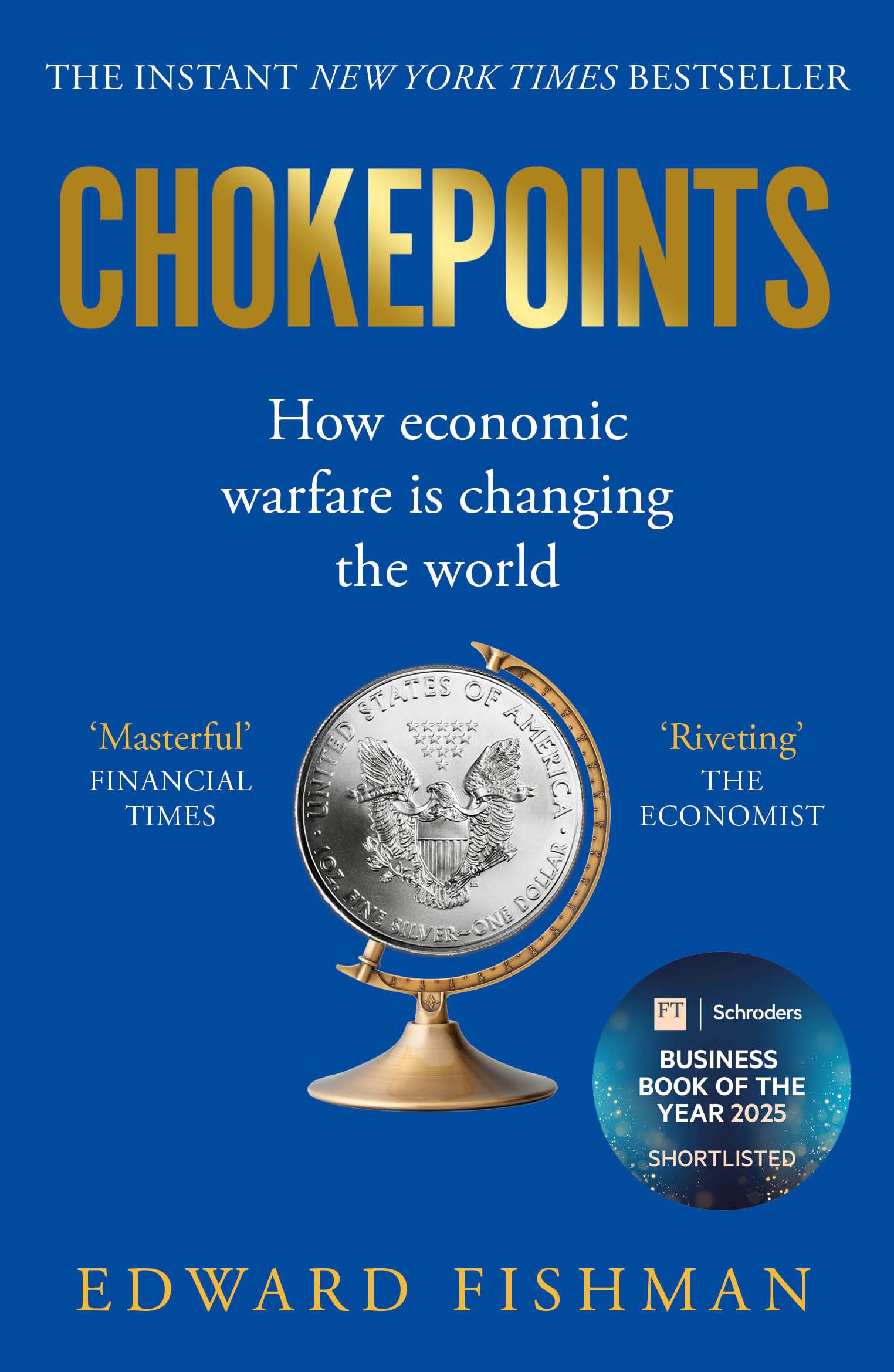 Chokepoints: How Economic Warfare is Changing the World - FT BUSINESS BOOK OF THE YEAR SHORTLISTED