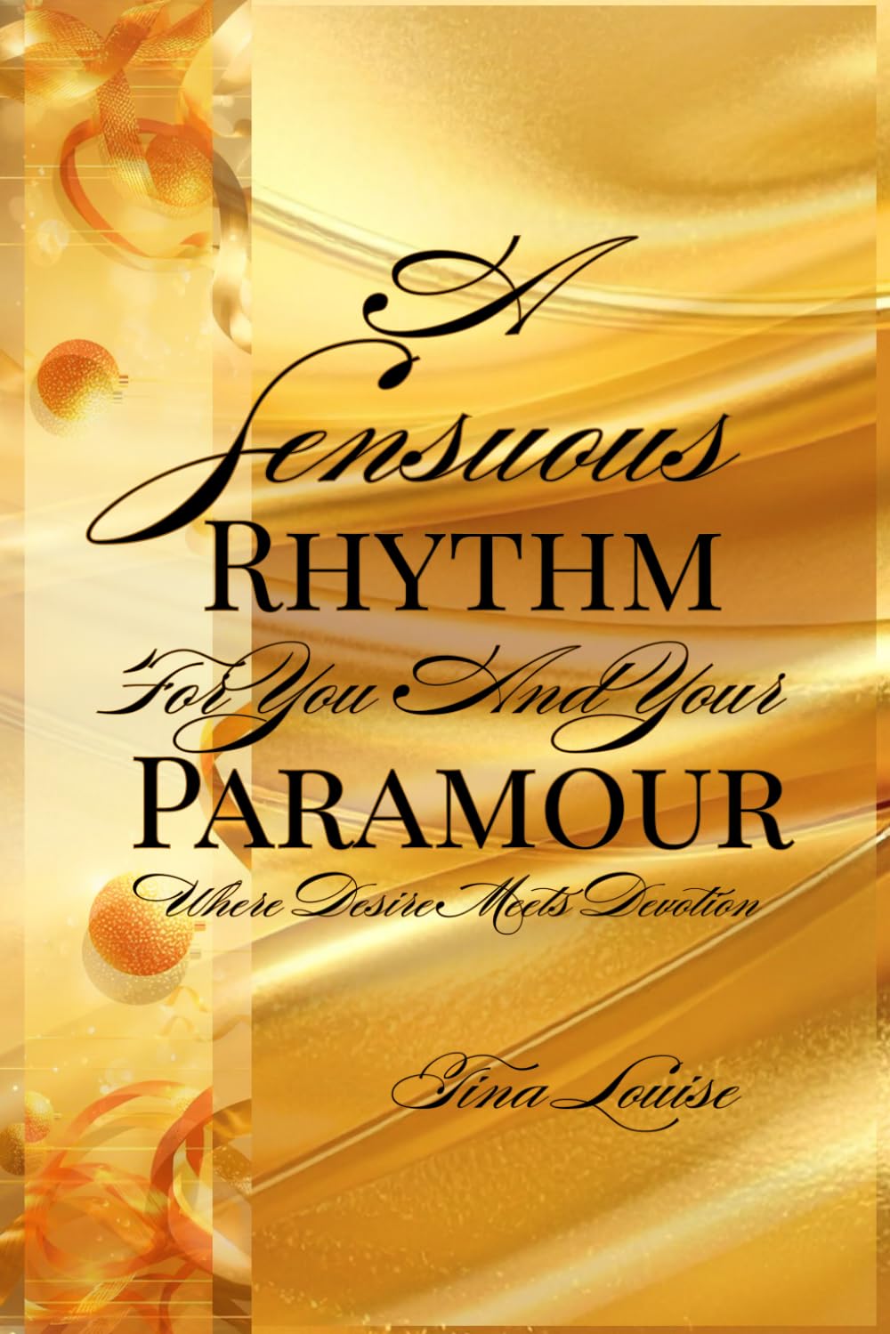 A SENSUOUS RHYTHM FOR YOU AND YOUR PARAMOUR: WHERE DESIRE MEETS DEVOTION