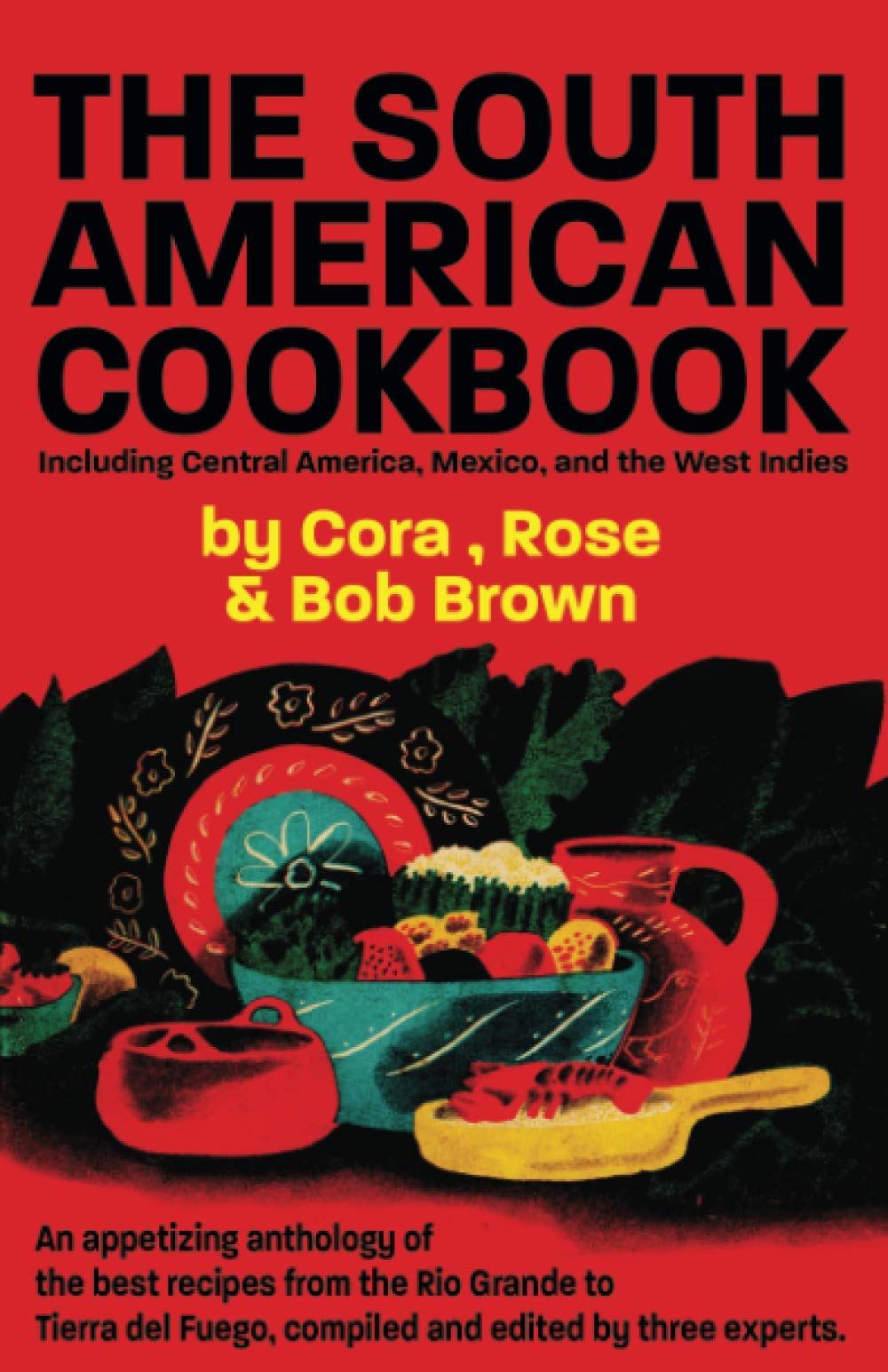 The South American Cook Book, Including Central America, Mexico, and the West Indies