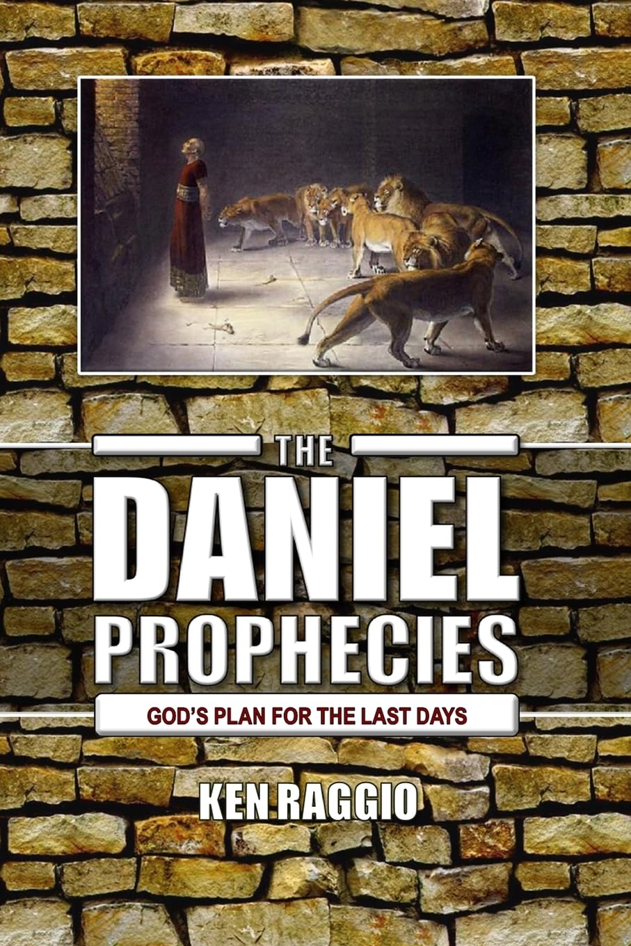 The Daniel Prophecies: God's Plan for the Last Days