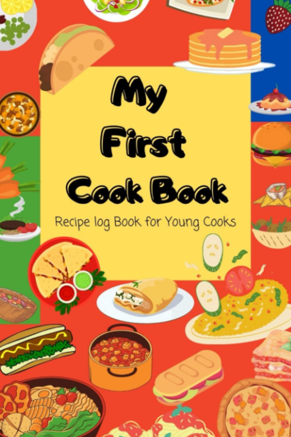 My First Cook Book: |Blank Recipe Book for Young Cooks
