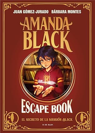Amanda Black - Escape Book: El secreto de la mansión Black: Un libro lleno de enigmas y acertijos (Juan Gómez-Jurado y Bárbara Montes)