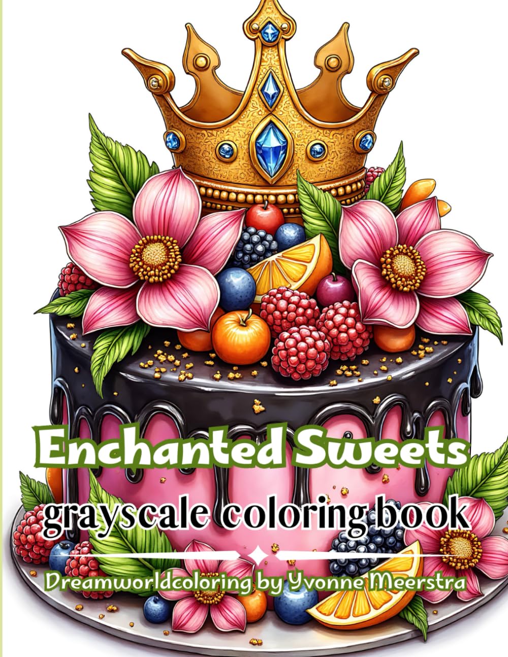 enchanted sweets: Whimsical Cupcakes, Magical Cakes & Fantasy Desserts for Relaxing Creativity and Colorful Escapes