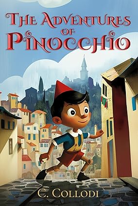 The Adventures Of Pinocchio Illustrated The Classic Edition With