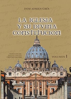 Portada de La Iglesia y su divina constitución vol. I