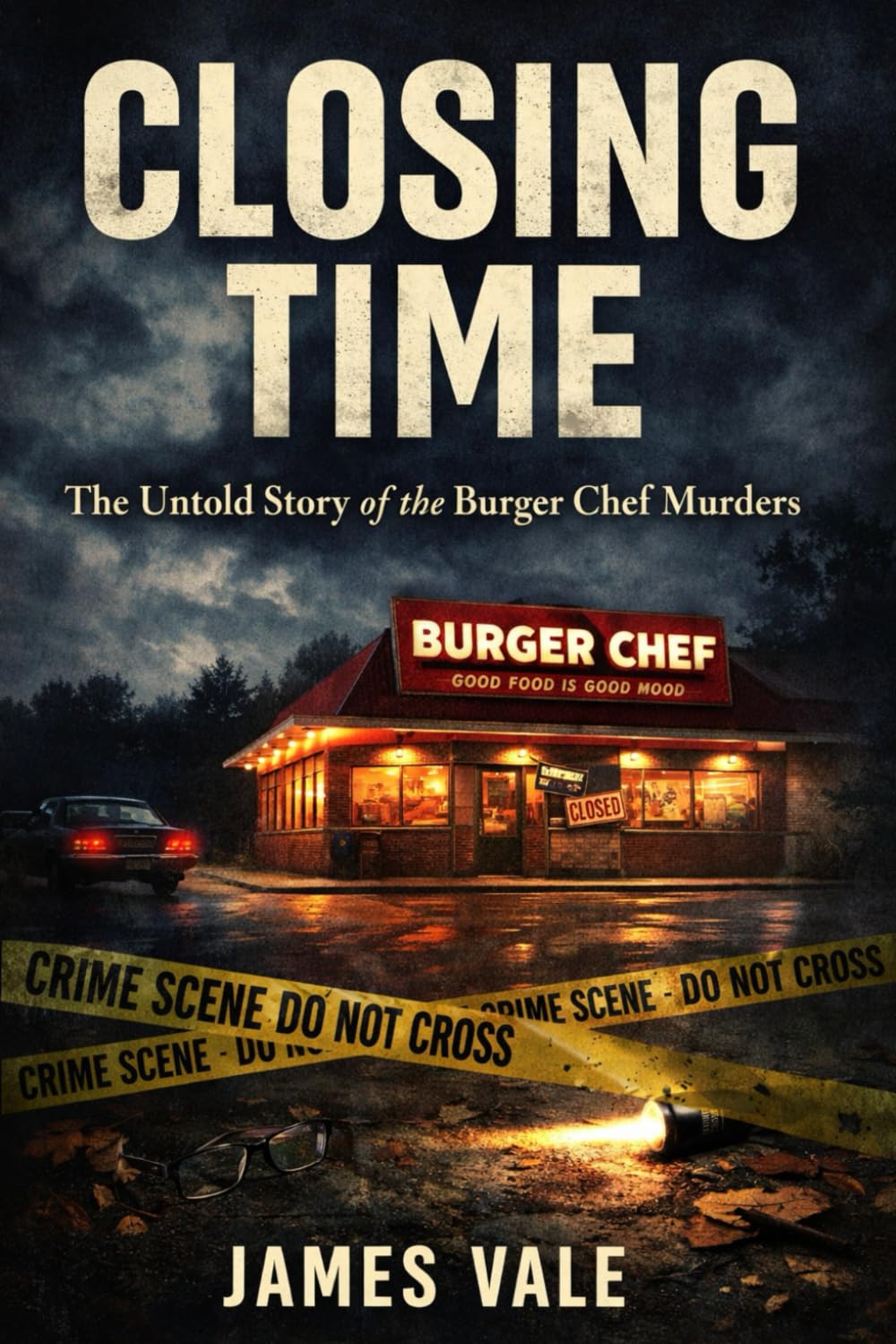 Closing Time: The Untold Story of the Burger Chef Murders