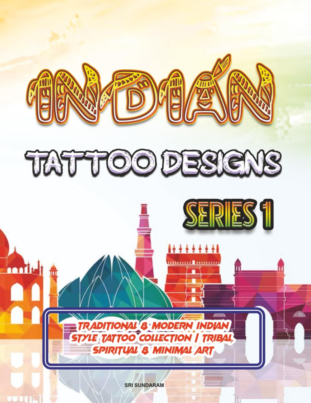 INDIAN TATTOO DESIGNS: INDIAN TATTOO DESIGNSTRADITIONAL & MODERN INDIAN STYLE TATTOO COLLECTION | TRIBAL, SPIRITUAL & MINIMAL ART