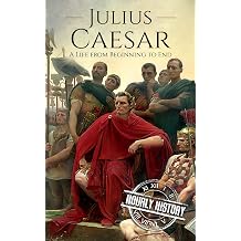 Julius Caesar A Life from Beginning to End Military Biographies