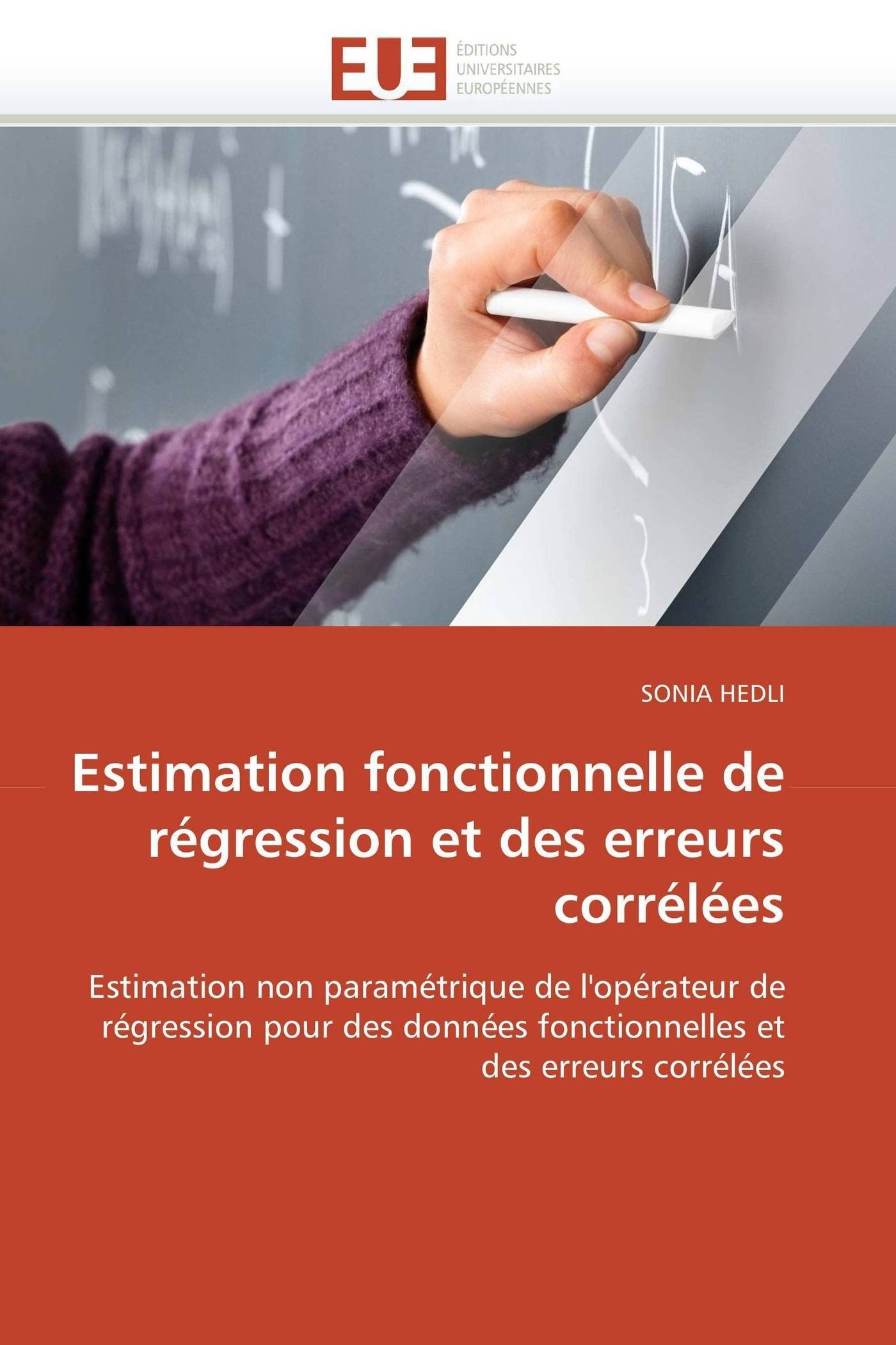 Estimation fonctionnelle de régression et des erreurs corrélées: Estimation non paramétrique de l'opérateur de régression pour des données fonctionnelles et des erreurs corrélées (Omn.Univ.Europ.)
