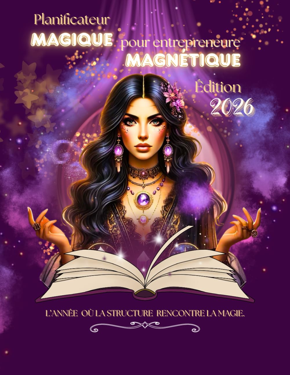 Planificateur magique pour entrepreneure magnétique: Édition 2026